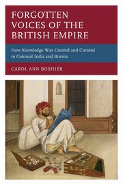 Forgotten Voices of the British Empire, Boshier Carol Ann