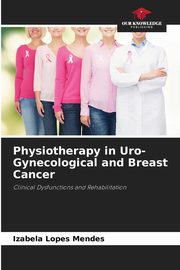 Physiotherapy in Uro-Gynecological and Breast Cancer, Lopes Mendes Izabela