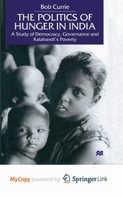 The Politics of Hunger in India, Currie B.