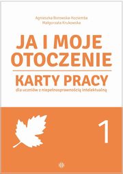Ja i moje otoczenie. Cz 1, Borowska-Kociemba Agnieszka, Krukowska Magorzata