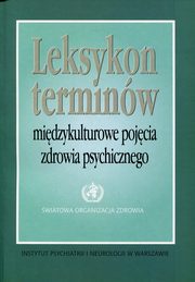 ksiazka tytu: Leksykon terminw Midzykulturowe pojcia zdrowia psychicznego autor: 