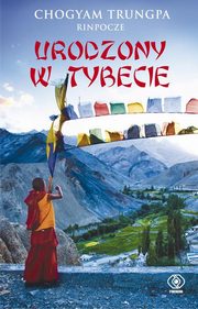 ksiazka tytu: Urodzony w Tybecie autor: Trungpa Chogyam