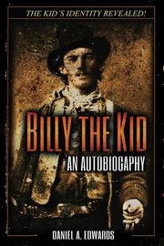 Billy the Kid, Edwards Daniel A.