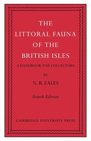 The Littoral Fauna of the British Isles, Eales N. B.