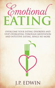 Emotional Eating, Edwin J.P.