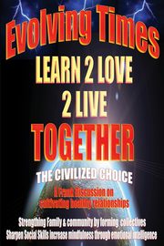 Evolving Times  Learn 2 Love 2 Live Together, May Darric