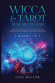 Wicca & Tarot for Beginners, Miller Lisa