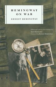 Hemingway on War, Hemingway Ernest