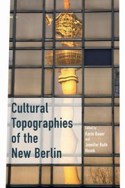 Cultural Topographies of the New Berlin, 