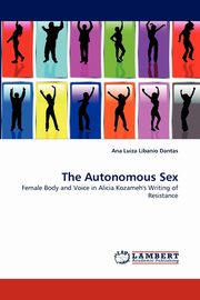 The Autonomous Sex, Libanio Dantas Ana Luiza