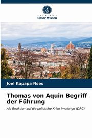 Thomas von Aquin Begriff der Fhrung, Nses Joel Kapapa