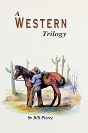 A Western Trilogy, Pierce Bill