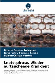 Leptospirose. Wieder auftauchende Krankheit, Cepero Rodriguez Omelio