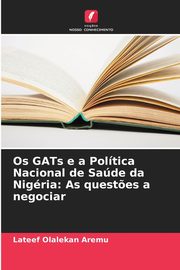 Os GATs e a Poltica Nacional de Sade da Nigria, Aremu Lateef Olalekan