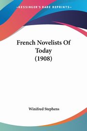 French Novelists Of Today (1908), Stephens Winifred