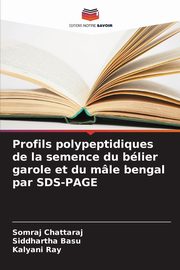 Profils polypeptidiques de la semence du blier garole et du mle bengal par SDS-PAGE, Chattaraj Somraj
