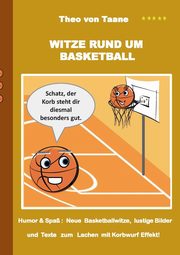 Witze rund um Basketball, Taane Theo von
