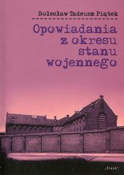 ksiazka tytu: Opowiadania z okresu stanu wojennego autor: Pitek Bolesaw Tadeusz