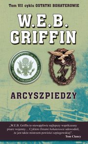 ksiazka tytu: Arcyszpiedzy autor: Griffin W.E.B., Butterworth William E.