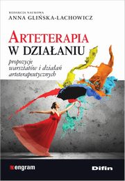 Arteterapia w dziaaniu, Gliska-Lachowicz Anna redakcja naukowa