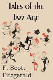Tales of the Jazz Age, Fitzgerald F. Scott