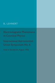 Electromagnetic Phenomena in Cosmical Physics, 