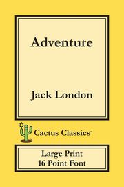 Adventure (Cactus Classics Large Print), London Jack