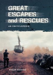Great Escapes and Rescues, Howard Roger