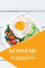 Ketogenic Diet for Women, Brown Nigella