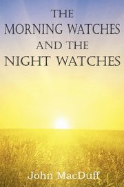 The Morning Watches and the Night Watches, Macduff John