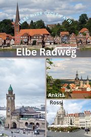 Elbe Radweg (Elbe River Cycle Path), Rossi Ankita