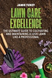 Lawn Care Excellence, Tukey Jamie
