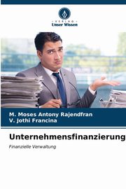 Unternehmensfinanzierung, Rajendfran M. Moses Antony