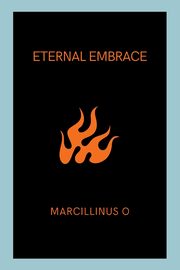 Eternal Embrace, O Marcillinus