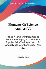 Elements Of Science And Art V2, Imison John