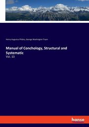 Manual of Conchology, Structural and Systematic, Pilsbry Henry Augustus