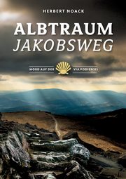 Albtraum Jakobsweg, Noack Herbert