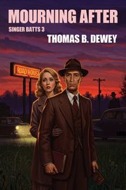 Mourning After, Dewey Thomas B.