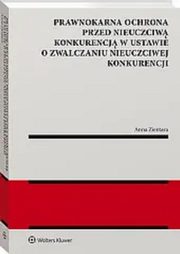 Prawnokarna ochrona przed nieuczciw konkurencj w ustawie o zwalczaniu nieuczciwej konkurencji, Zientara Anna