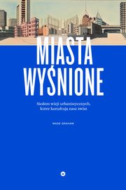 ksiazka tytu: Miasta wynione autor: Wade Graham