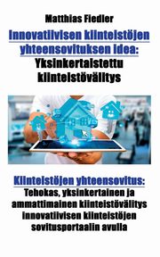 Innovatiivisen kiinteistjen yhteensovituksen idea, Fiedler Matthias