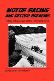 Motor Racing and Record Breaking, Eyston George