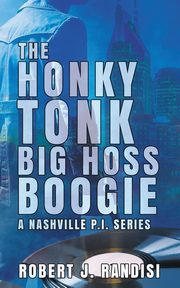 The Honky Tonk Big Hoss Boogie, Randisi Robert J.