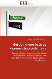 Gestion d''une base de donnes bucco-dentaire, WAKHA-A