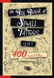 The Big Book of Small Tattoos - Vol.1, Gemori Roberto