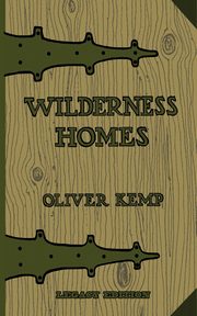 Wilderness Homes (Legacy Edition), Kemp Oliver