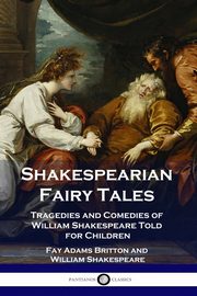 Shakespearian Fairy Tales, Britton Fay Adams