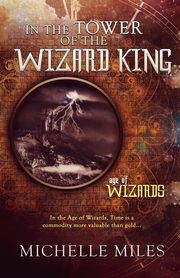 In the Tower of the Wizard King, Miles Michelle