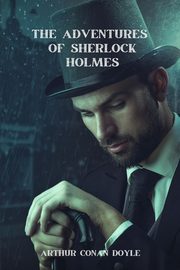 The Adventures of Sherlock Holmes (Annoted), Doyle Arthur Conan