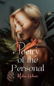 Poetry of the Personal, Helimets Melani